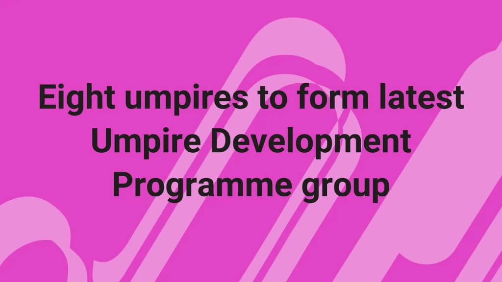 Eight umpires to form latest Umpire Development Group